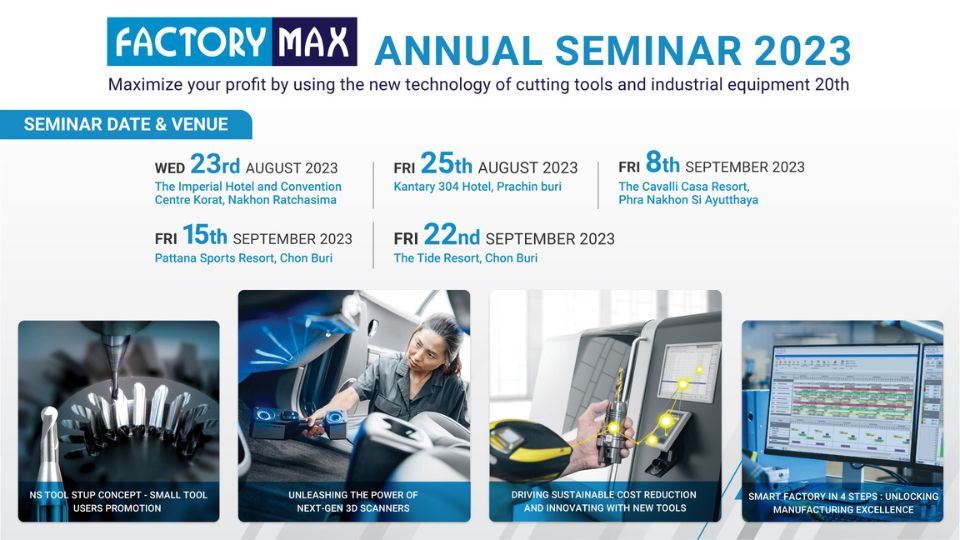 Factory Max, แฟ็คทอรี่ แม๊กซ์, สัมมนาฟรี 2566, Seminar, SMART FACTORY, NS Tool, 3D SCANNERS, Cost Reduction, Innovating, Cutting Tools