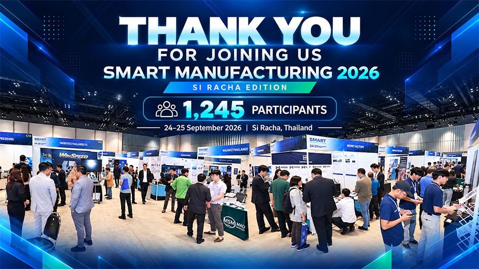 Smart Manufacturing 2026 ศรีราชา มีผู้ร่วมงาน 1,245 คน