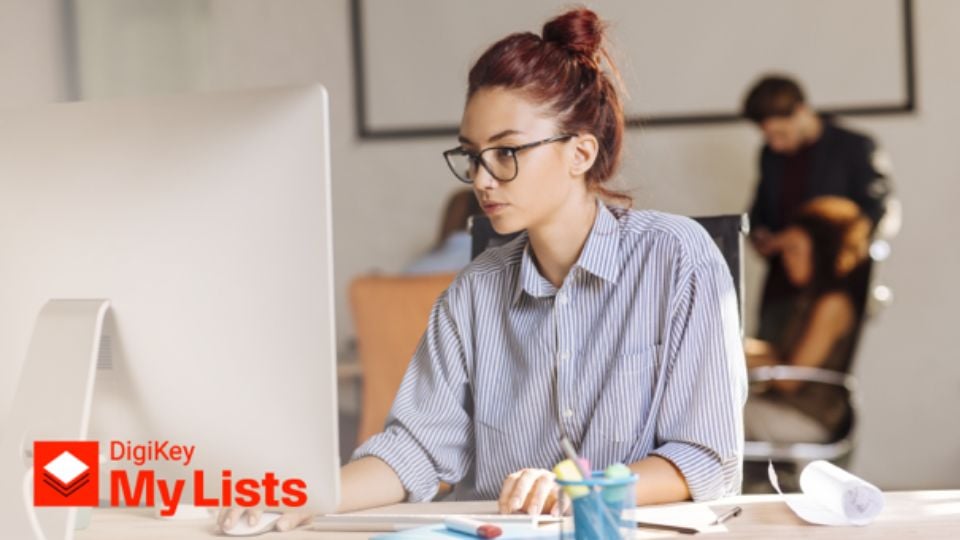 DigiKey เปิดตัว Webinar แนะนำ My Lists จัดการชิ้นส่วนและใบเสนอราคา