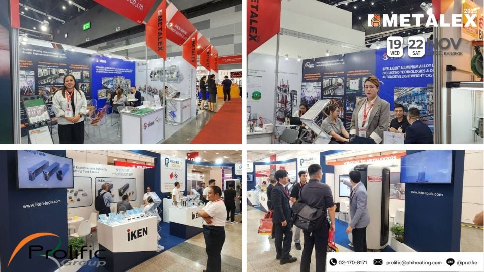 Prolific Group โชว์โซลูชันหล่ออะลูมิเนียม–เครื่องมือตัด ในงาน METALEX 2025