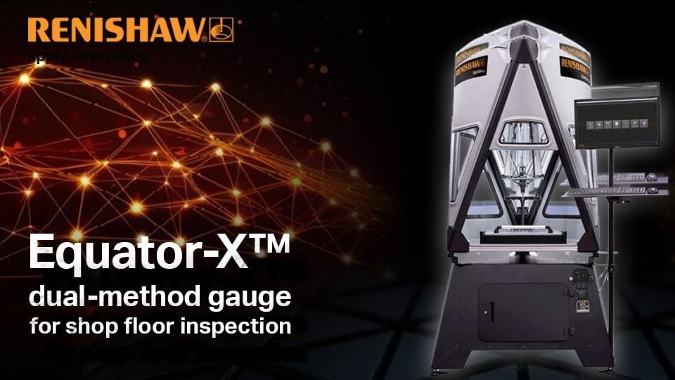 Renishaw เปิดตัว Equator-X 500 ระบบวัดชิ้นงานบนไลน์ผลิตความเร็วสูง
