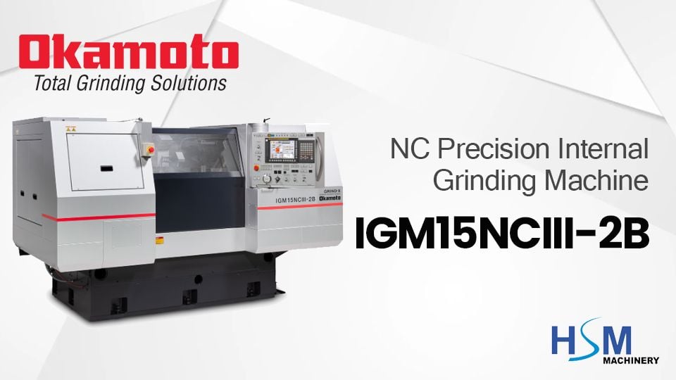 OKAMOTO IGM15NCⅢ-2B | เครื่องเจียร CNC Internal Centerless จากญี่ปุ่น – HSM Machinery