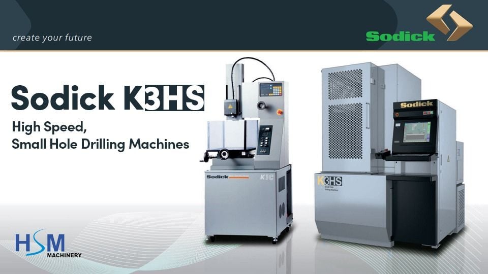 Sodick K3HS เครื่องเจาะรูขนาดเล็กความเร็วสูง สำหรับงานแม่พิมพ์ | HSM Machinery
