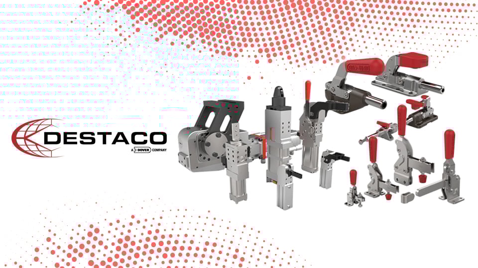 DESTACO ปากกาจับชิ้นงาน ตัวจับยึดชิ้นงาน และระบบจับยึดครบวงจร