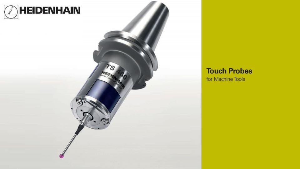 หัวโพรบแบบสัมผัส (Touch Probes) สำหรับเครื่องจักรกลจาก HEIDENHAIN