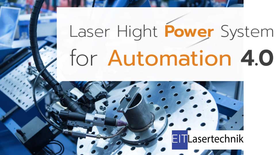 เชื่อมเลเซอร์ - Laser Automation - Laser High Power System ใช้กับหุ่นยนต์ จาก EIT Lasertechnik